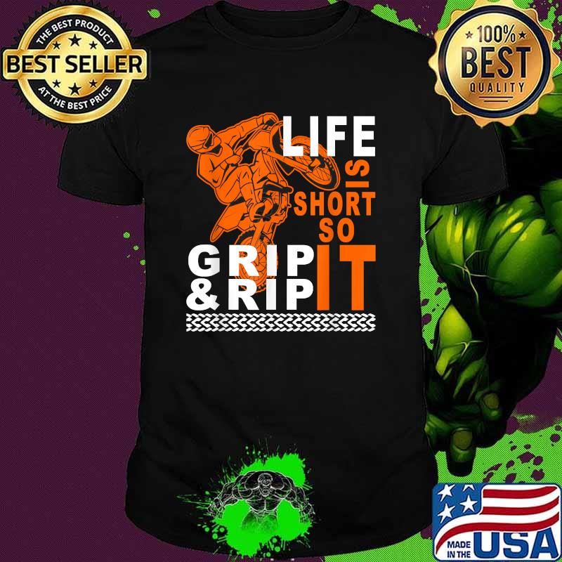 Life Is Short So Grip & Rip Ride Dirt Bike Motocross T-Shirt