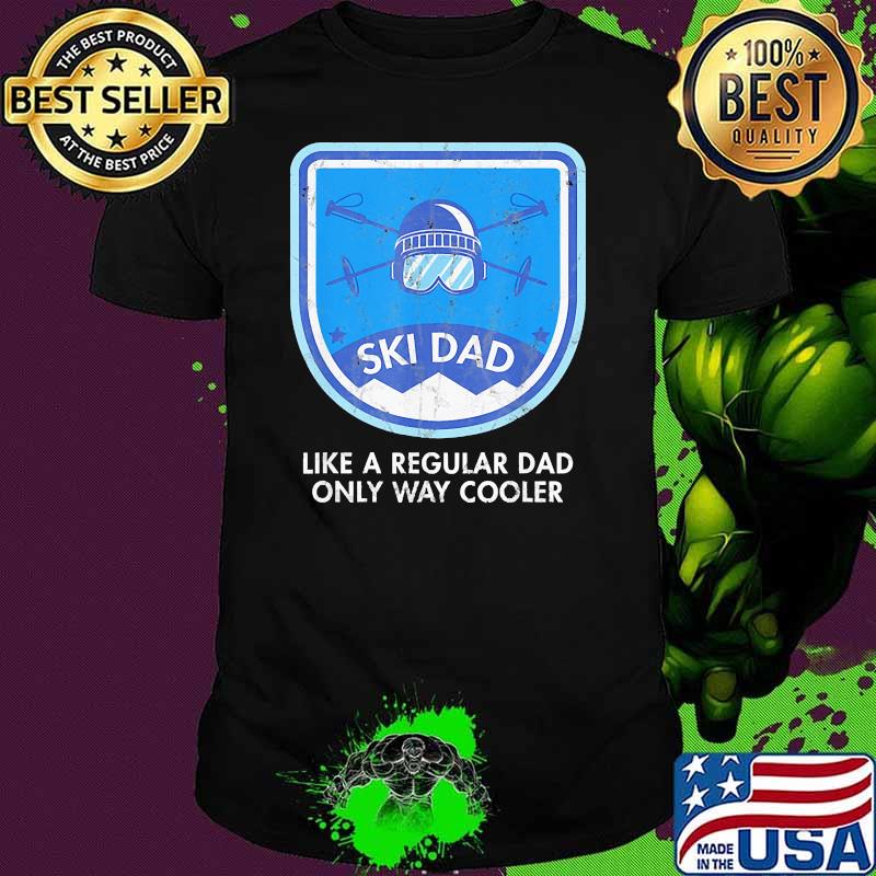 Like a regular dad only way cooler shirt
