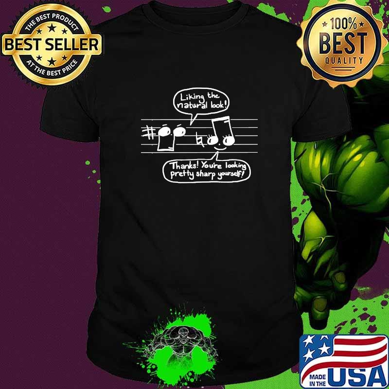 Liking the natural look thanks youre looking pretty sharp yourself music shirt