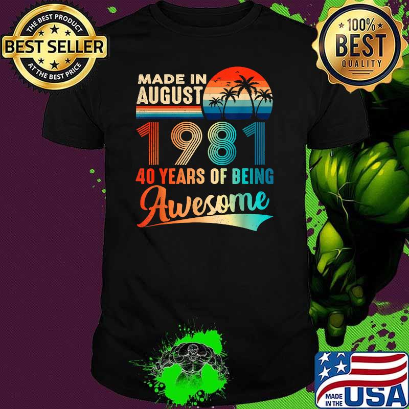 Made In August 1981 40 Years Of Being Awesome Vintage T-Shirt