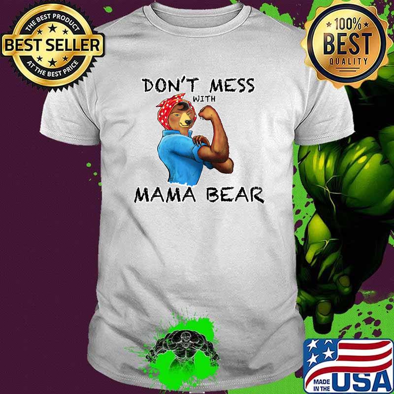 Mama Bear Don't Mess with Cute Graphic T-Shirt