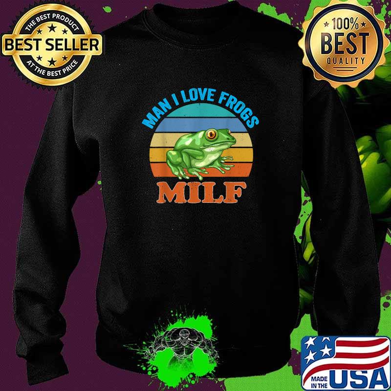Man I Love Frogs Milf Vintage T-Shirt Sweater Man I Love Frogs Milf Vintage T-Shirt Sweater
