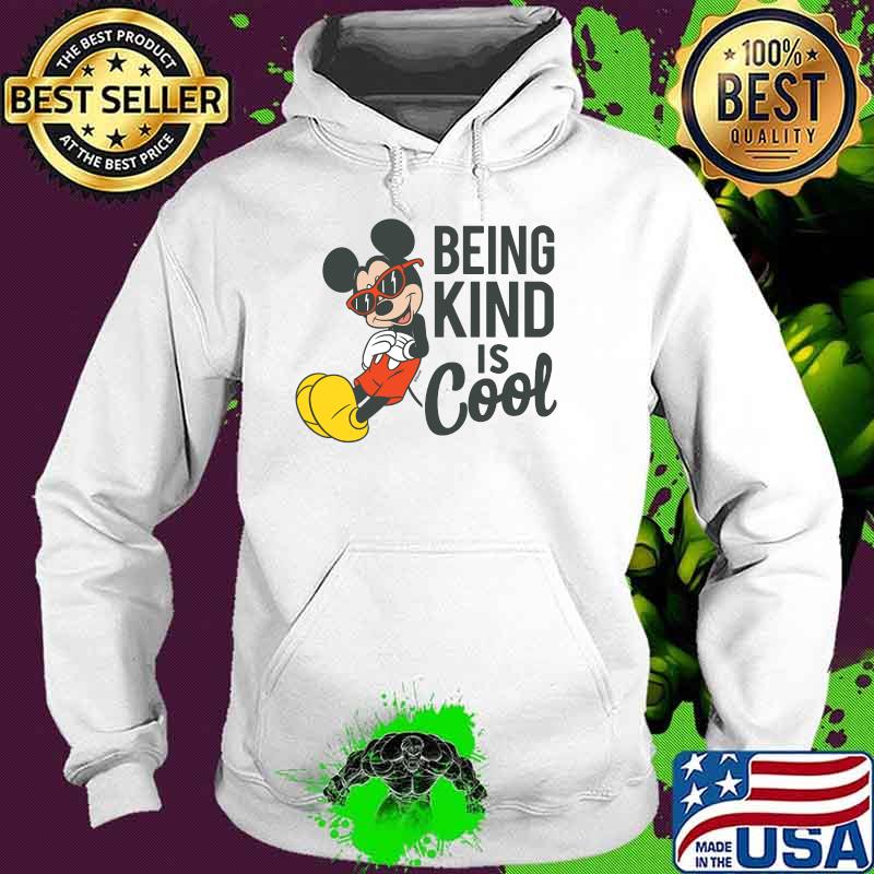 Mickey Being Kind is Cool T-Shirt Hoodie Mickey Being Kind is Cool T-Shirt Hoodie