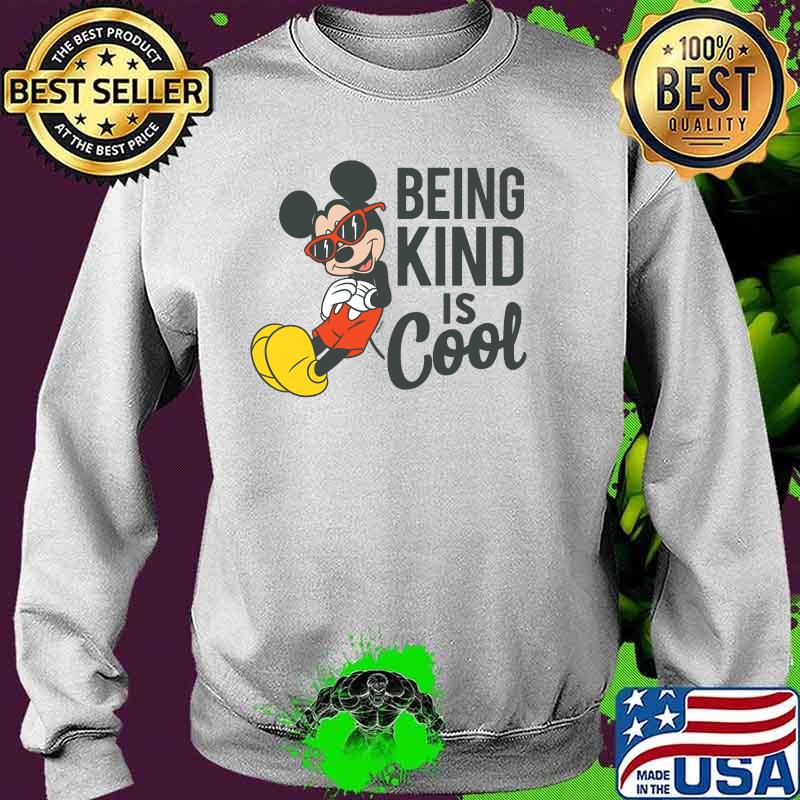 Mickey Being Kind is Cool T-Shirt Sweater Mickey Being Kind is Cool T-Shirt Sweater