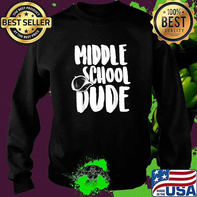 Middle School Dude T-Shirt Sweater Middle School Dude T-Shirt Sweater