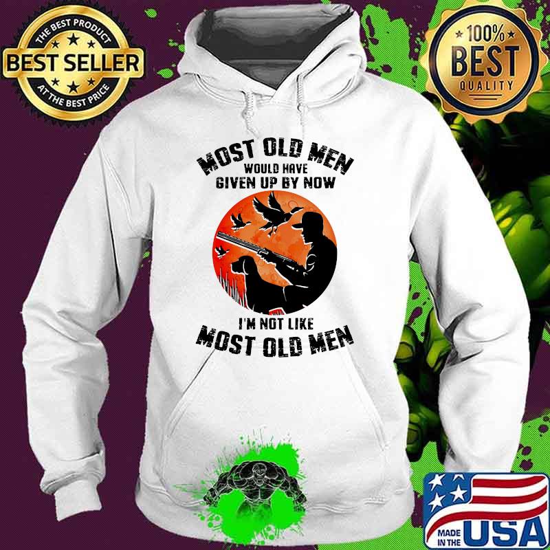 Most old men would have given up by now im not like most old men blood moon Hoodie Most old men would have given up by now im not like most old men blood moon Hoodie