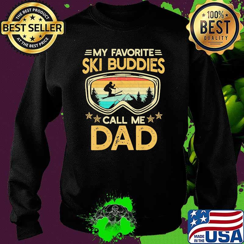 My favorite ski buddies call me dad vintage Sweater My favorite ski buddies call me dad vintage Sweater