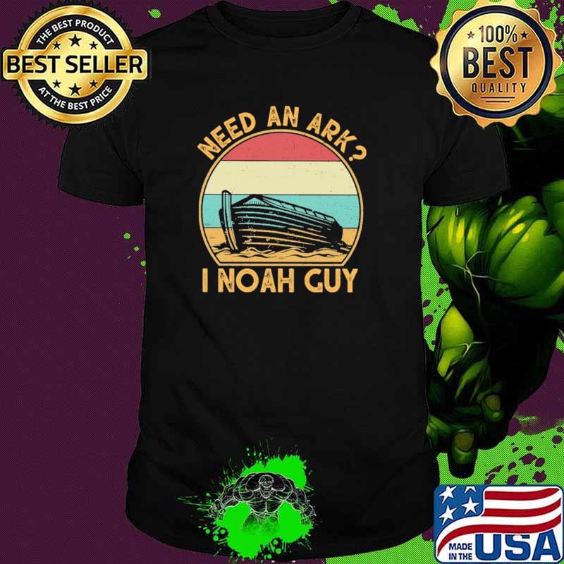 Need An Ark I Noah Guy Vintage Shirt