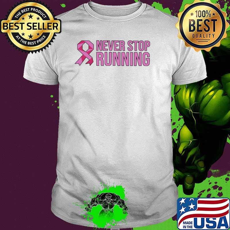 Never Stop Running Awareness Shirt