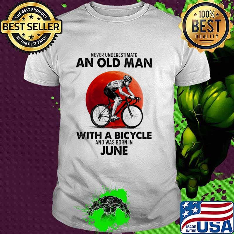 Never Underestimate An Old Man With A Bicycle And Was Born In June Blood Moon Shirt