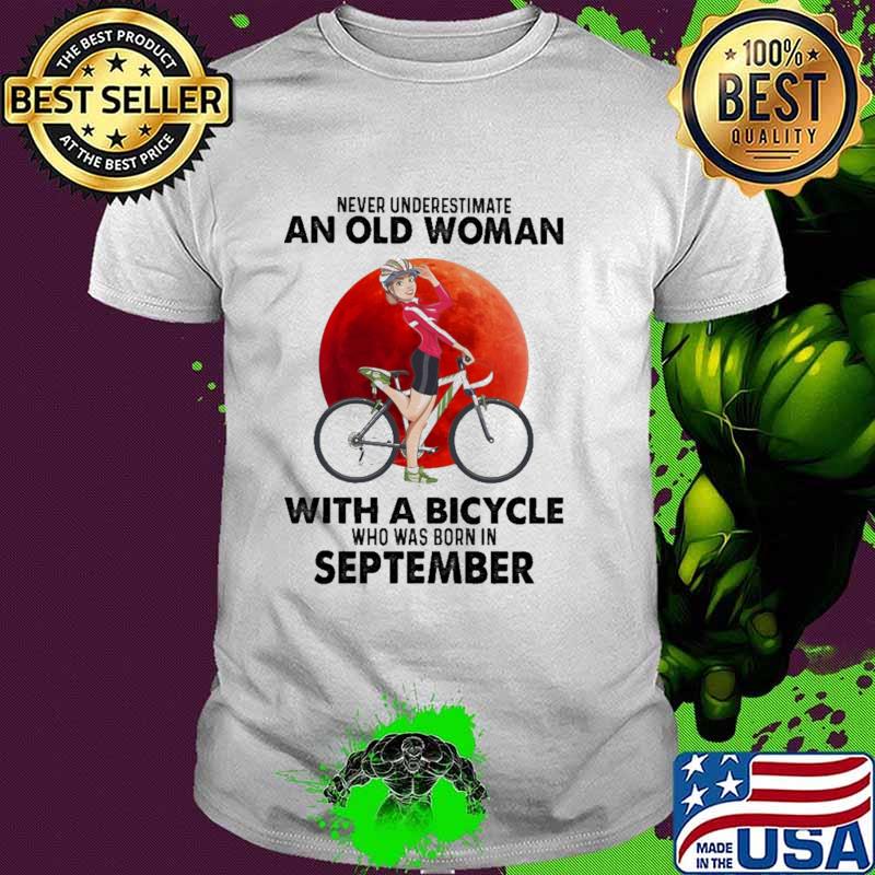 Never Underestimate An Old Woman With A Bicycle And Was Born In September Blood Moon Shirt