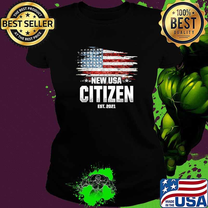 New USA Citizen Est 2021 American Flag T-Shirt Ladies tee New USA Citizen Est 2021 American Flag T-Shirt Ladies tee