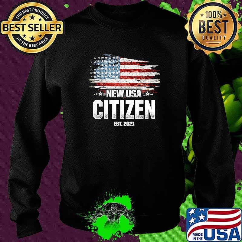 New USA Citizen Est 2021 American Flag T-Shirt Sweater New USA Citizen Est 2021 American Flag T-Shirt Sweater