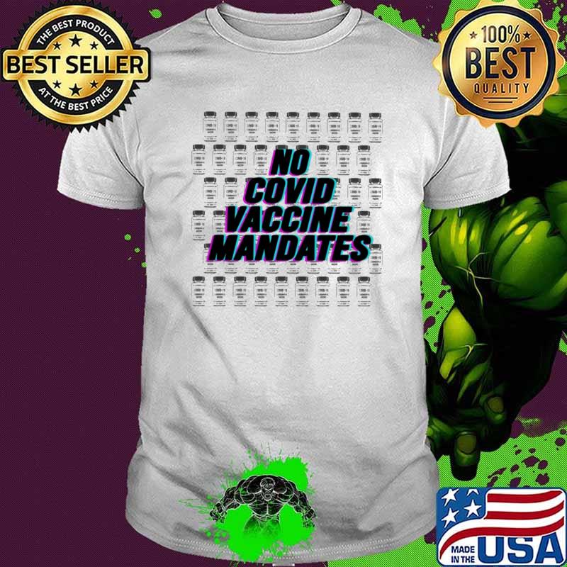 No Covid Vaccine Mandates shirt