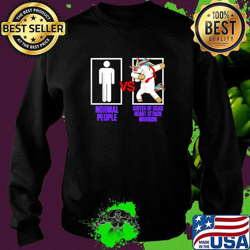 Normal Sister Of Scad Heart Attack Survivor Warrior Awareness Unicorn T-Shirt Sweater Normal Sister Of Scad Heart Attack Survivor Warrior Awareness Unicorn T-Shirt Sweater