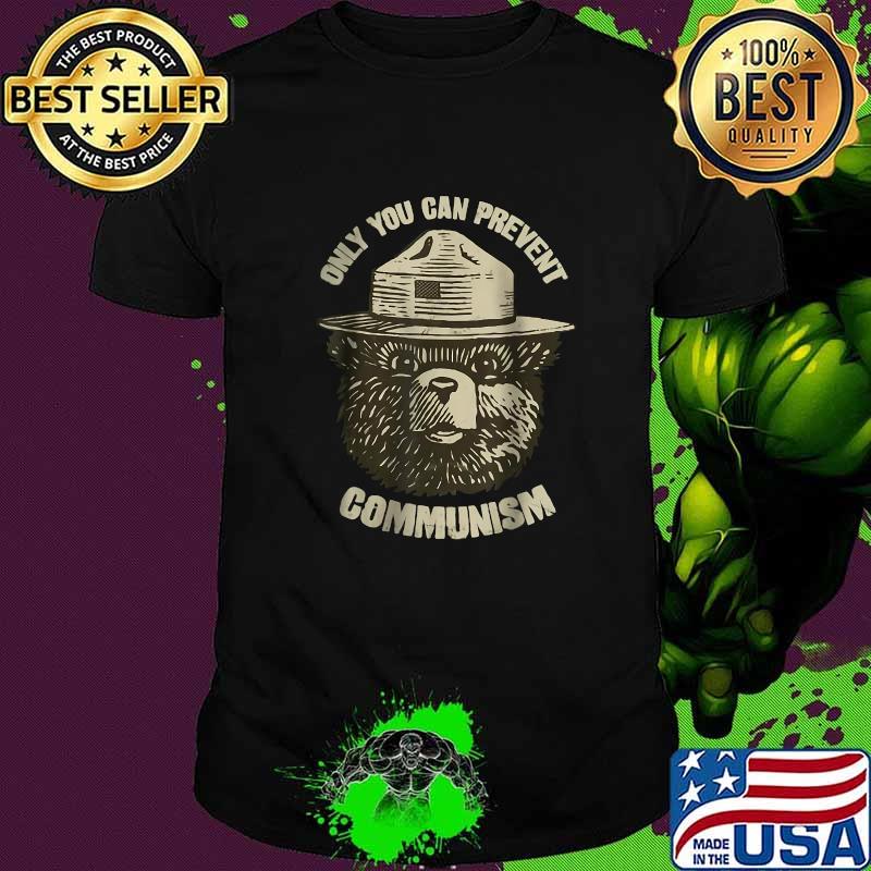 Only You Can Prevent Communism Bear T-Shirt