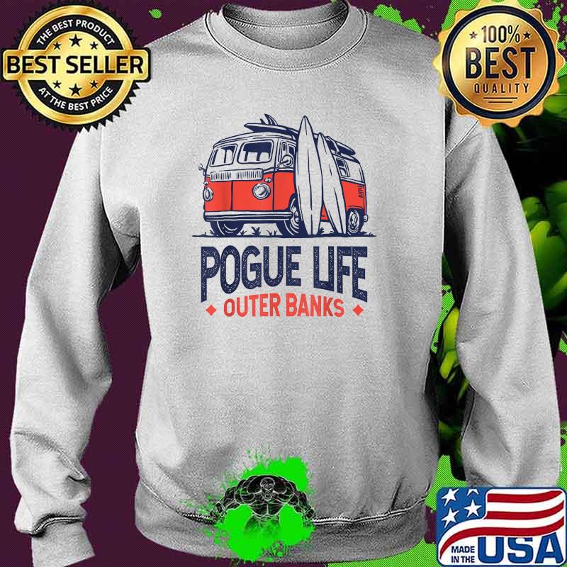 Pogue Life Shirt Outer Banks Shirt Pogue Life Outer Banks T-Shirt Sweater Pogue Life Shirt Outer Banks Shirt Pogue Life Outer Banks T-Shirt Sweater
