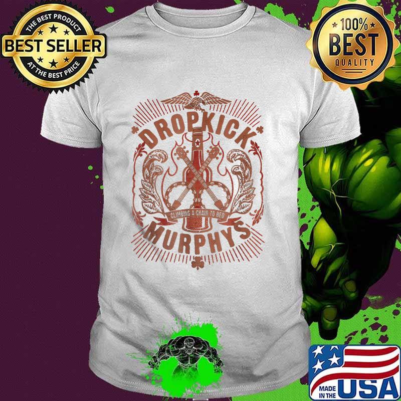 Premium dropkick Climbing A Chair To Bed Murphys T-Shirt