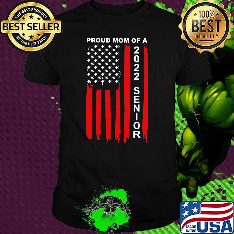 Proud Mom of a 2022 Senior Flag Shirt