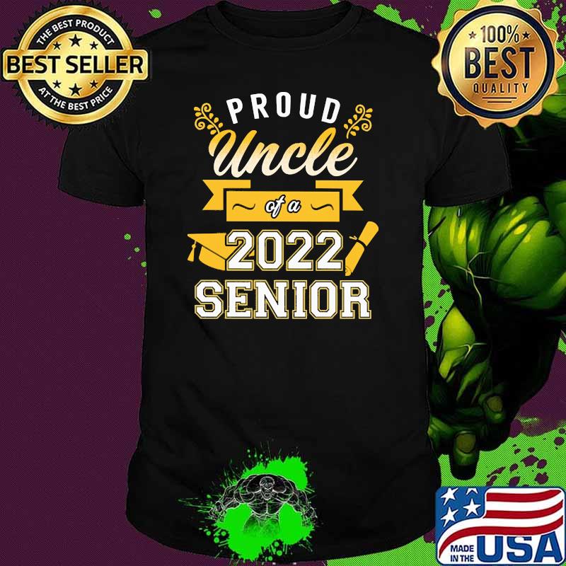 Proud Uncle of a 2022 Senior Shirt