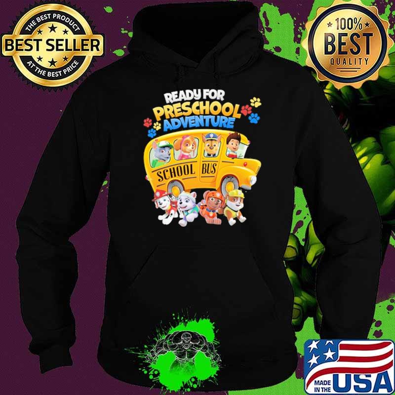 Ready For Preschool Adventure Shool Bus Shirt Hoodie Ready For Preschool Adventure Shool Bus Shirt Hoodie