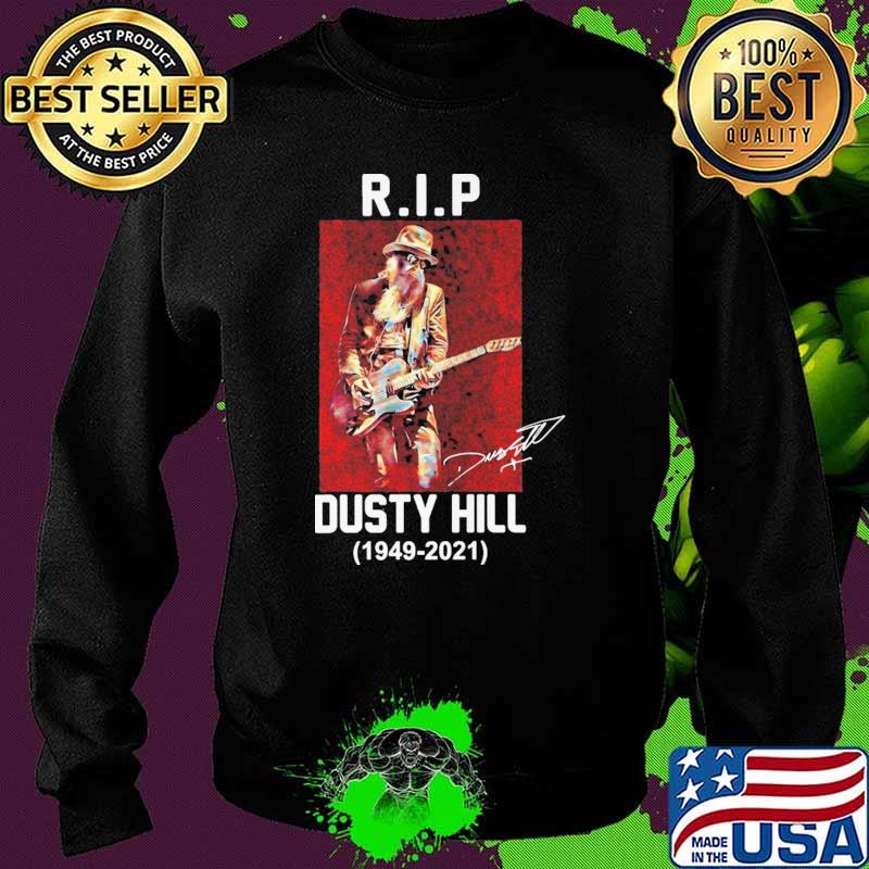 RIP Dusty Hill 1949 2021 Thank For The Memories Shirt Sweater RIP Dusty Hill 1949 2021 Thank For The Memories Shirt Sweater