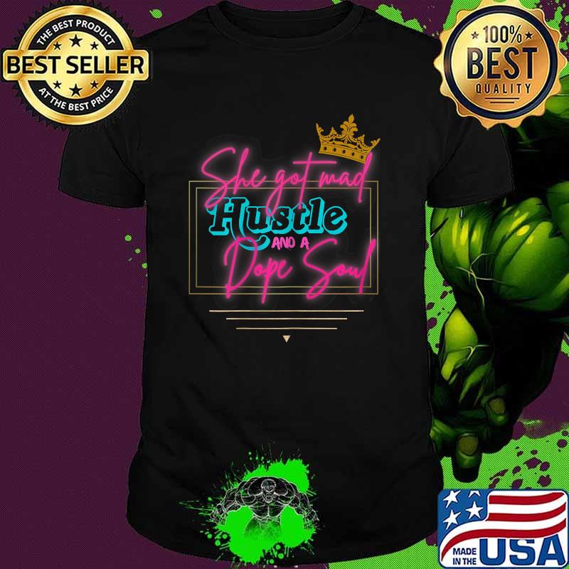 She got mad HUSTLE and a dope soul Crown T-Shirt