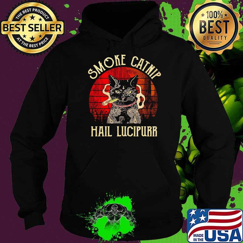Smoke catnip hail lucipurr cat Hoodie Smoke catnip hail lucipurr cat Hoodie