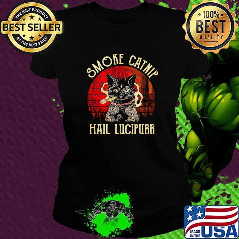Smoke catnip hail lucipurr cat Ladies tee Smoke catnip hail lucipurr cat Ladies tee