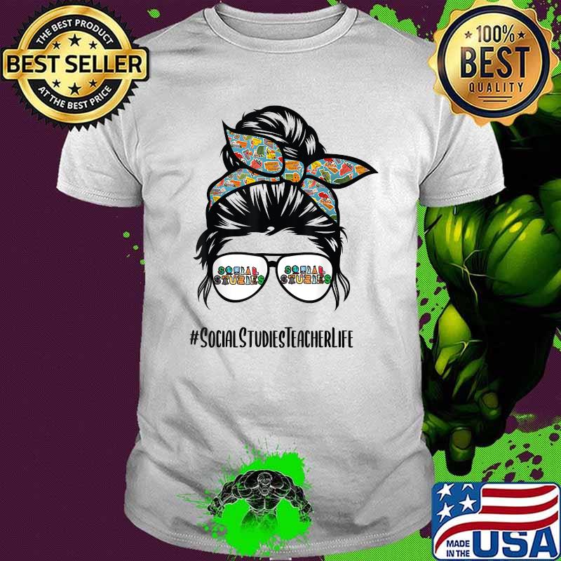 Social Studies Teacher life messy bun back to school 2021 T-Shirt