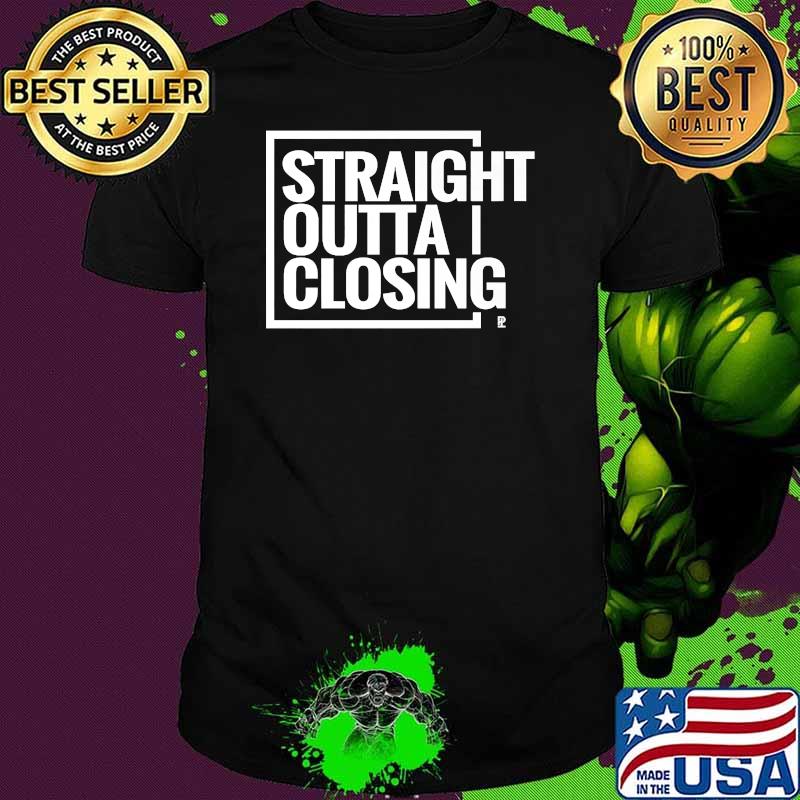 Straight outta closing T-Shirt