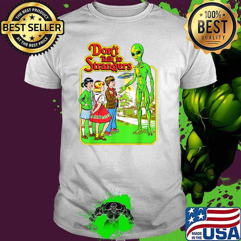 Stranger Alien Don't Talk To Strangers T-Shirt