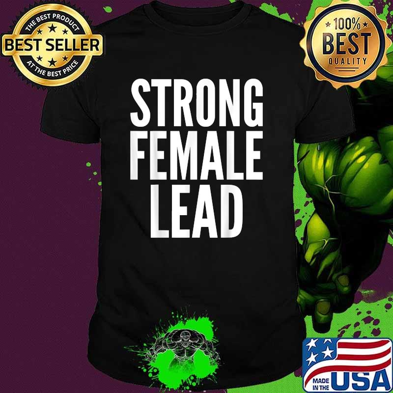 Strong Female Lead T-Shirt