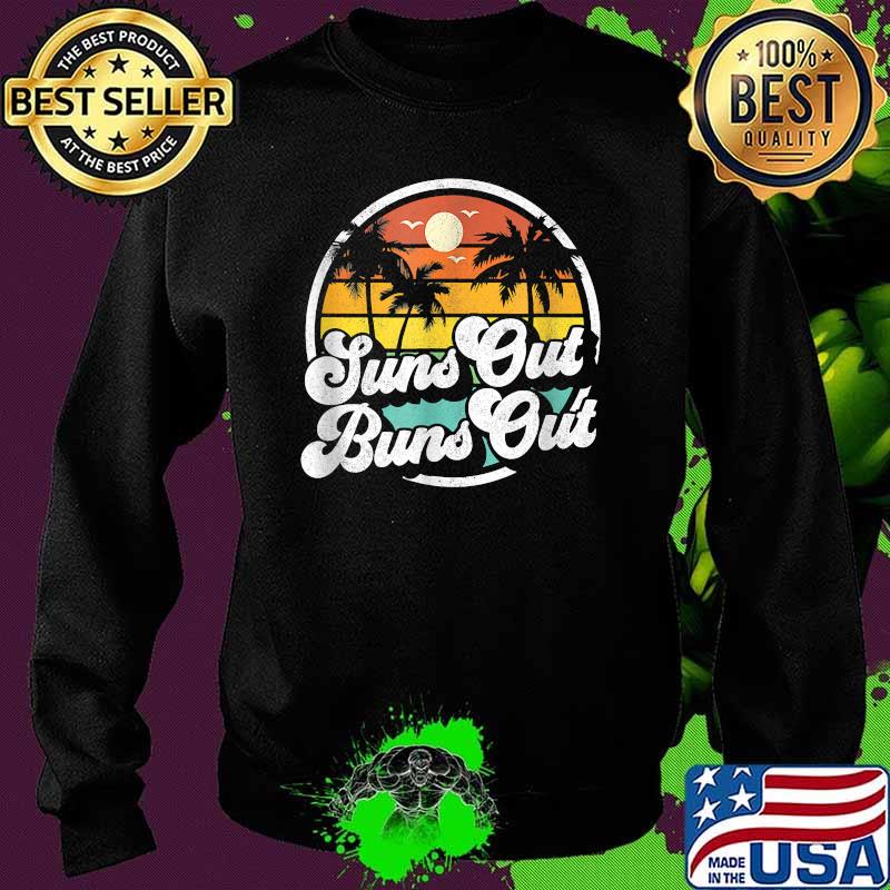 Suns Out Buns Out Funny Beach Vacation Retro Summer T-Shirt Sweater Suns Out Buns Out Funny Beach Vacation Retro Summer T-Shirt Sweater