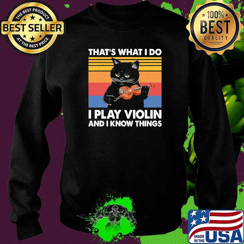 Thats what i do i play violin and i know things vintage s Sweater Thats what i do i play violin and i know things vintage s Sweater