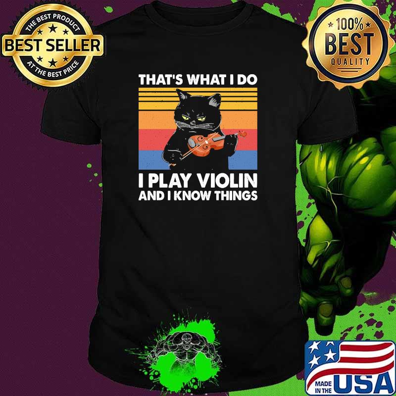 Thats what i do i play violin and i know things vintage shirt