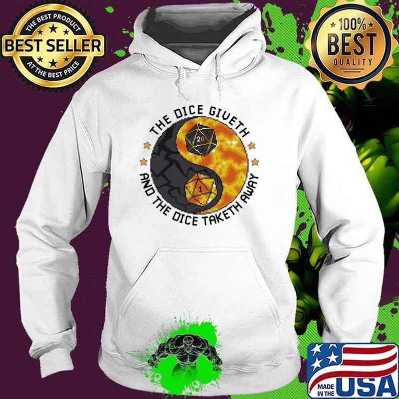 The Dice Giveth And The Dice Taketh Away Pixel Shirt Hoodie The Dice Giveth And The Dice Taketh Away Pixel Shirt Hoodie