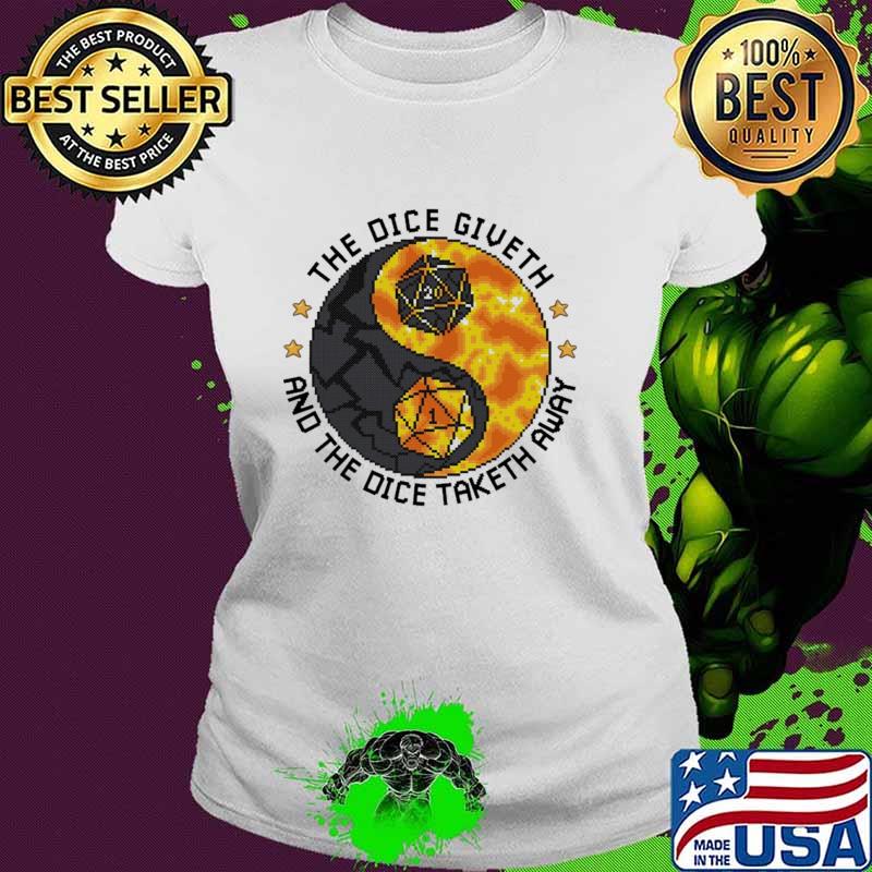 The Dice Giveth And The Dice Taketh Away Pixel Shirt Ladies tee The Dice Giveth And The Dice Taketh Away Pixel Shirt Ladies tee