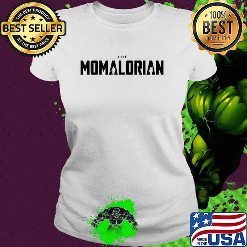 The Momalorian T-Shirt Ladies tee The Momalorian T-Shirt Ladies tee