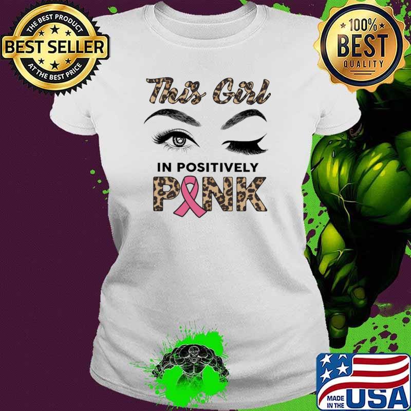 This Girl IN Positively Pink Lepoard Shirt Ladies tee This Girl IN Positively Pink Lepoard Shirt Ladies tee