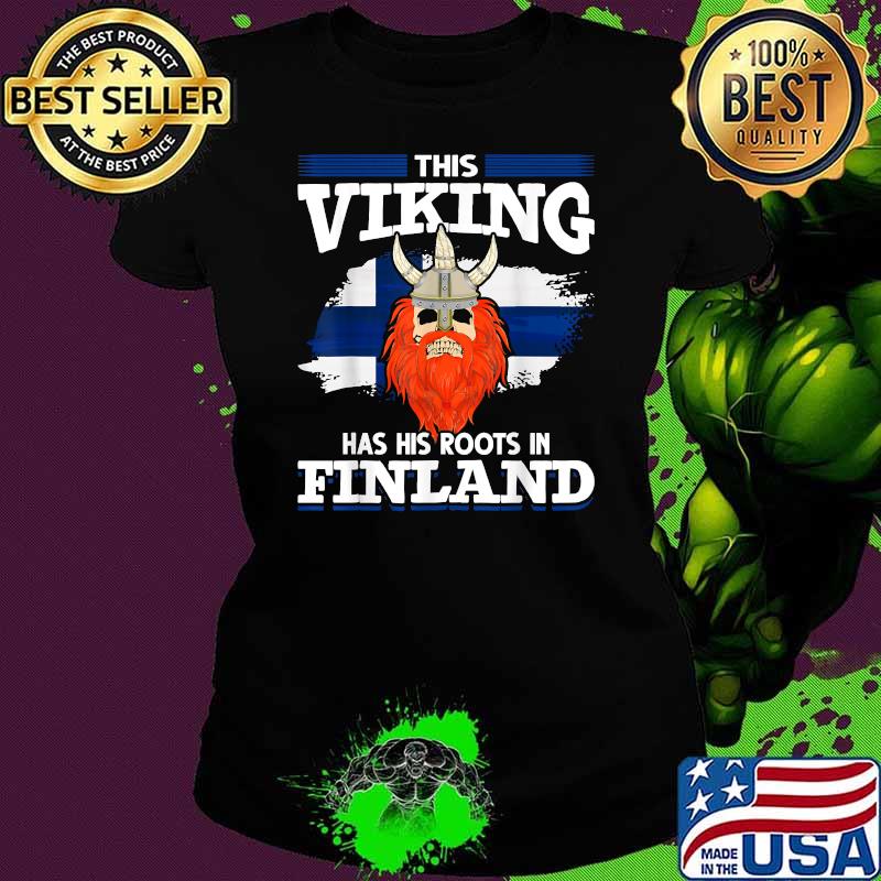 This Viking Has His Roots In Finland Flag T-Shirt Ladies tee This Viking Has His Roots In Finland Flag T-Shirt Ladies tee