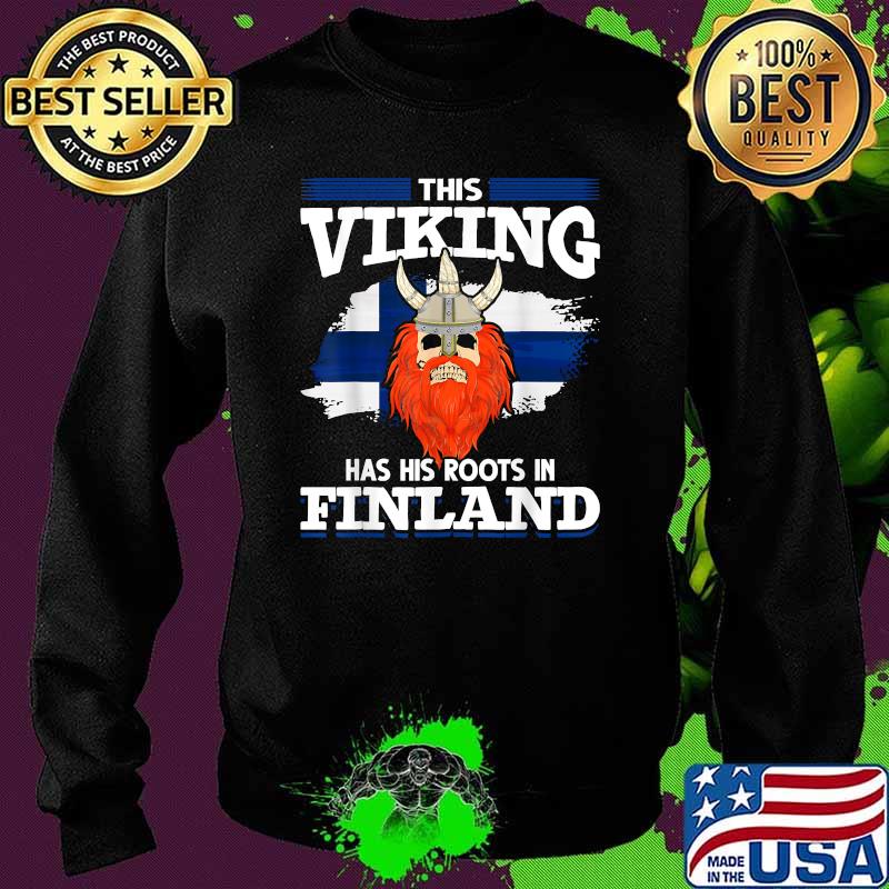 This Viking Has His Roots In Finland Flag T-Shirt Sweater This Viking Has His Roots In Finland Flag T-Shirt Sweater