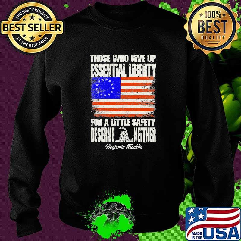 Those who given essential liberty for a little safety deserve neither flag Sweater Those who given essential liberty for a little safety deserve neither flag Sweater