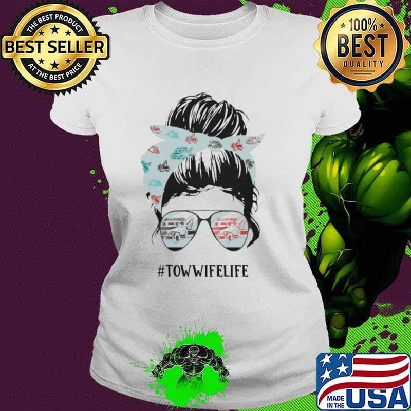Tow Wife Life Girl Shirt Ladies tee Tow Wife Life Girl Shirt Ladies tee