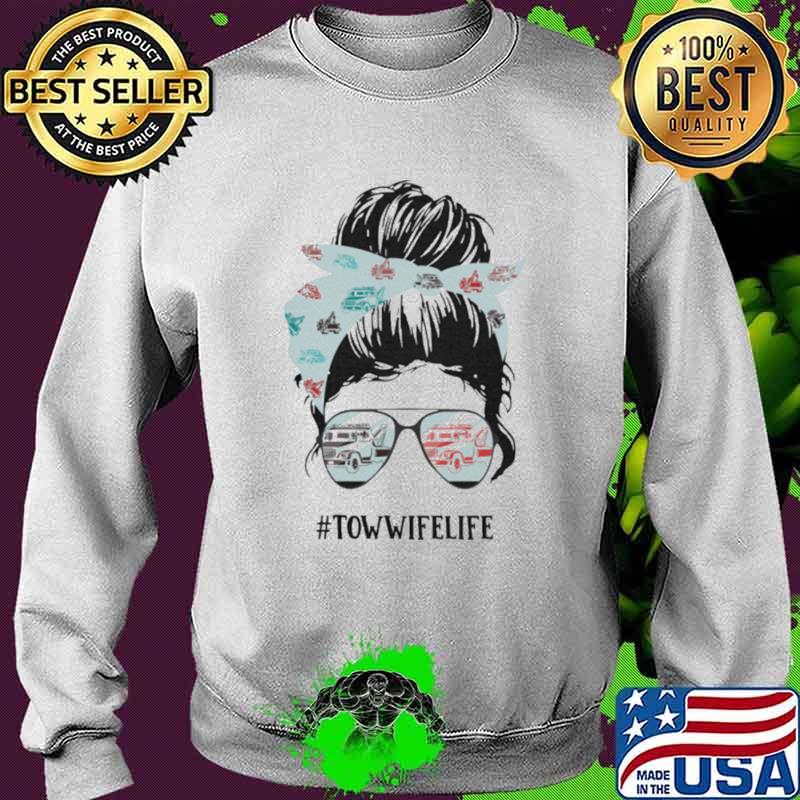 Tow Wife Life Girl Shirt Sweater Tow Wife Life Girl Shirt Sweater