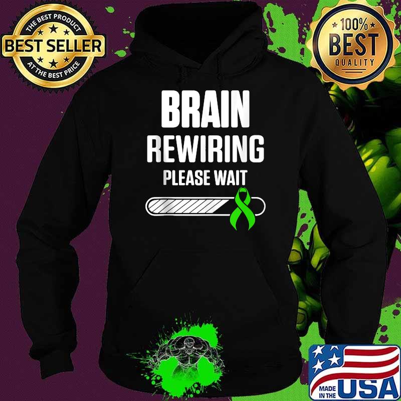 Traumatic Brain Rewiring Please Wait Injury Survivor TBI Warrior T-Shirt Hoodie Traumatic Brain Rewiring Please Wait Injury Survivor TBI Warrior T-Shirt Hoodie