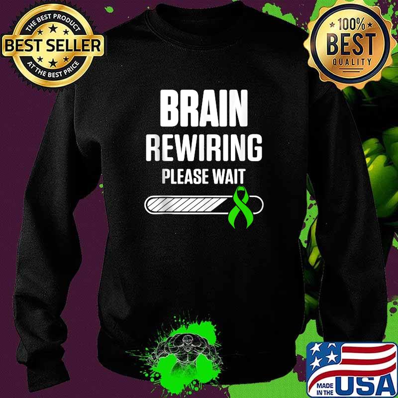Traumatic Brain Rewiring Please Wait Injury Survivor TBI Warrior T-Shirt Sweater Traumatic Brain Rewiring Please Wait Injury Survivor TBI Warrior T-Shirt Sweater