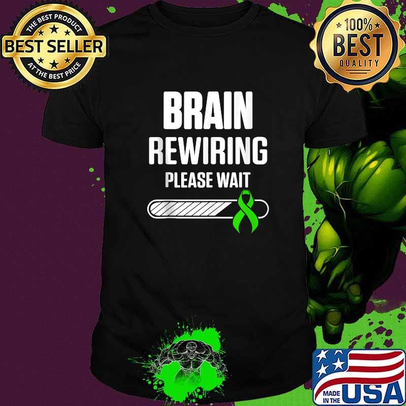 Traumatic Brain Rewiring Please Wait Injury Survivor TBI Warrior T-Shirt Traumatic Brain Rewiring Please Wait Injury Survivor TBI Warrior T-Shirt