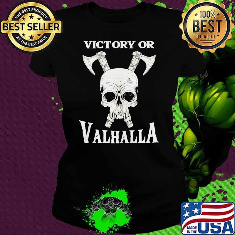 Victory or valhalla viking skull Ladies tee Victory or valhalla viking skull Ladies tee