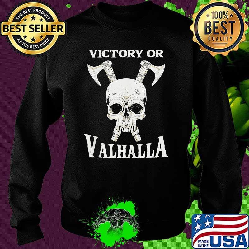 Victory or valhalla viking skull Sweater Victory or valhalla viking skull Sweater